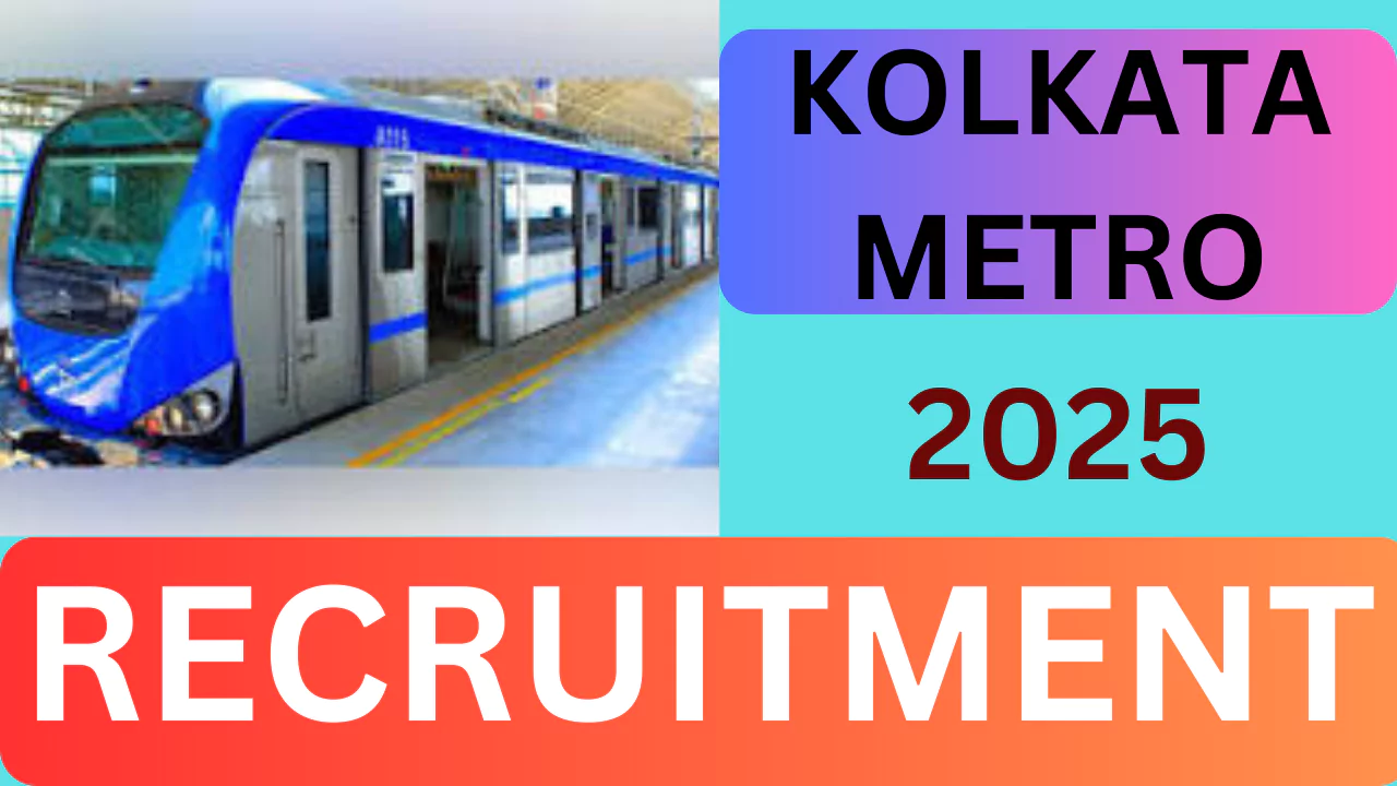 Kolkata Metro Recruitment, 2025