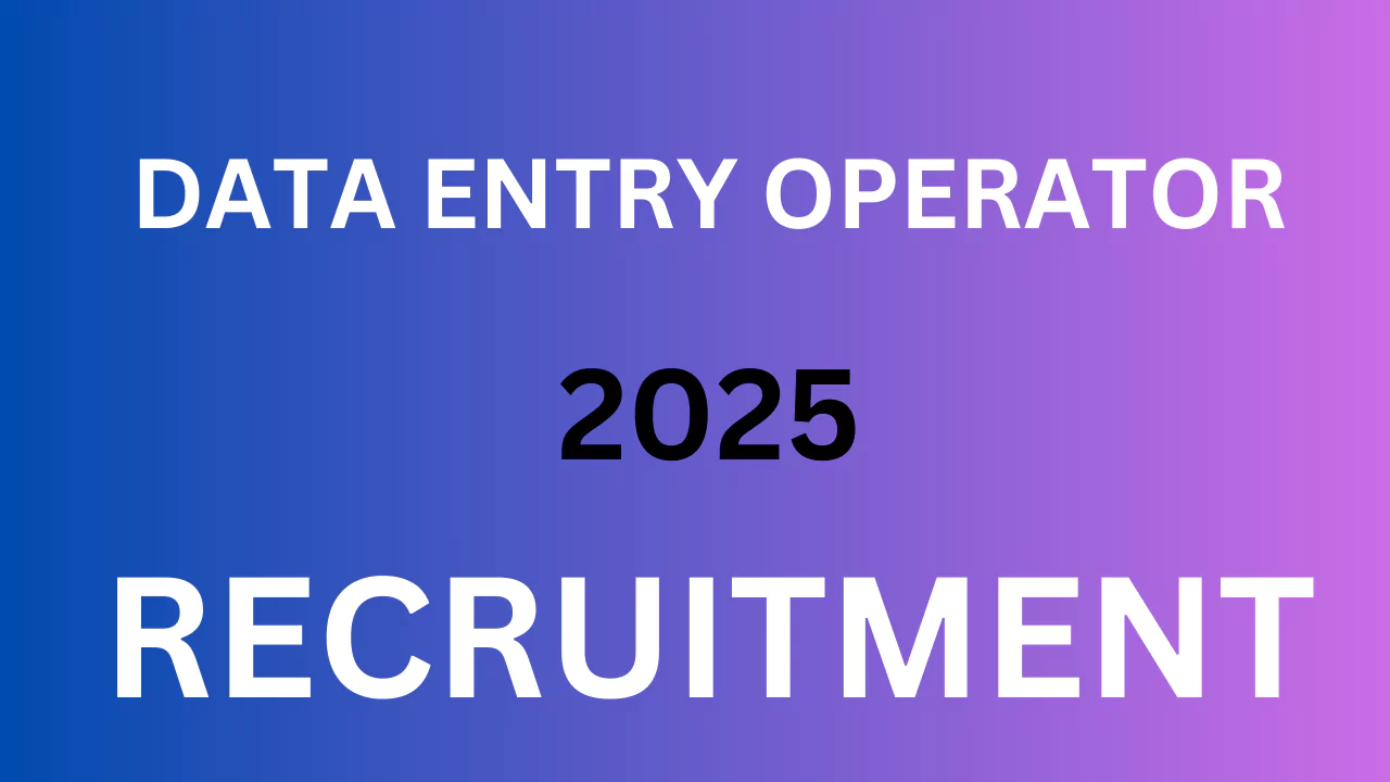 Data Entry Operator Recruitment,2025