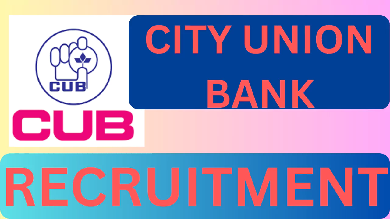 City Union Bank Recruitment,2025